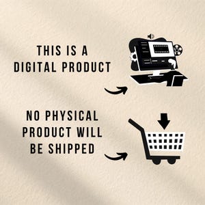 May include: A digital graphic with black text reading THIS IS A DIGITAL PRODUCT and NO PHYSICAL PRODUCT WILL BE SHIPPED. The design includes a black and white icon of a computer monitor and a shopping cart with a downward arrow, indicating a download.