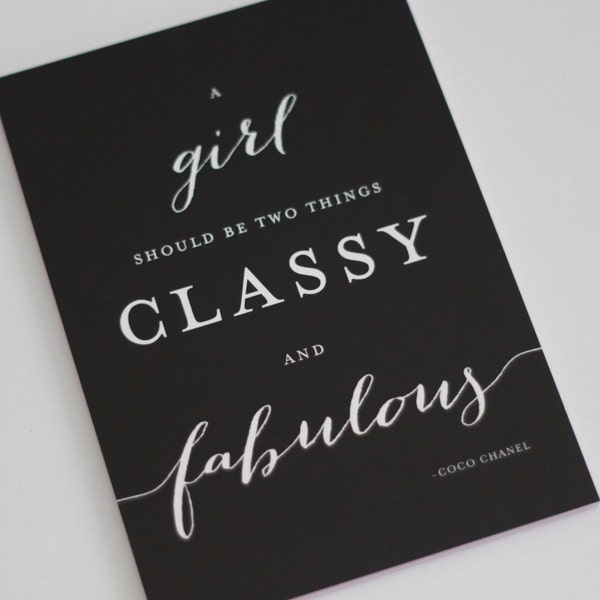 A girl should be two things CLASSY and FABULOUS // art print // classy and fabulous print // coco chanel print // Shimmer paper - Size 5x7