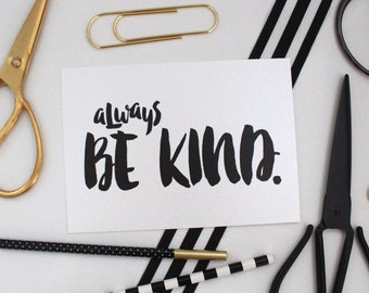 Always Be Kind. / Be Kind / print about kindness / classroom print / print for playroom / artwork for a kids room / kids gallery wall / 5x7