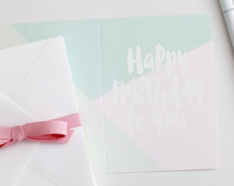 Happy Birthday to you card / Happy Birthday card / Happy Birthday / various blue, green and pink colour blocking / Birthday Card