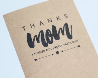 THANKS MOM Card / Mother's Day Card / Thanks Mom I turned out pretty fabulous / mother's day greeting / fabulous mom / mom birthday