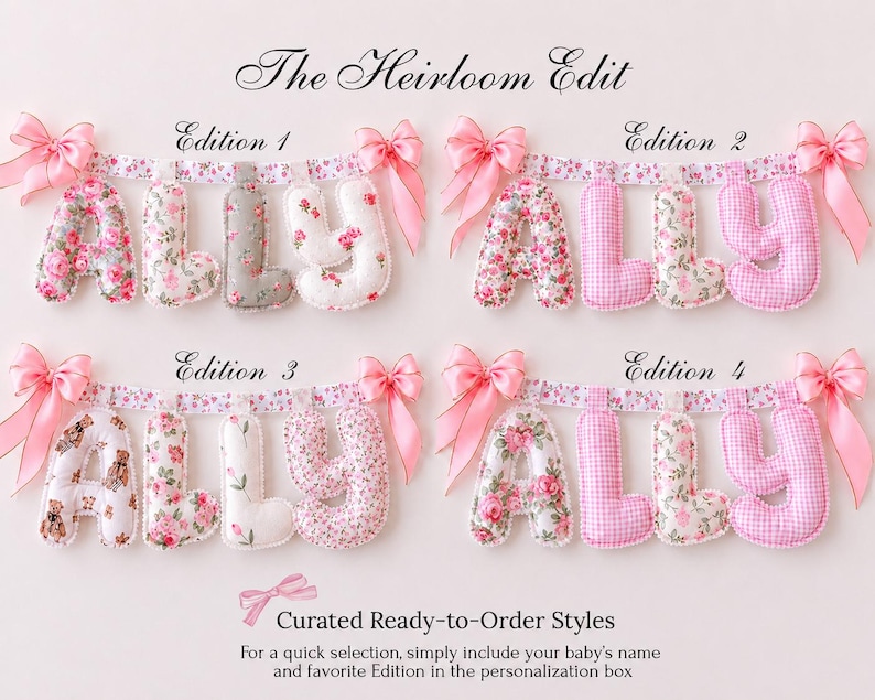 May include: Four fabric letter banners spelling ALLY, labeled Edition 1 through 4. Each banner features stuffed letters in floral, gingham, and teddy bear patterns, suspended from a floral ribbon with pink satin bows at both ends.