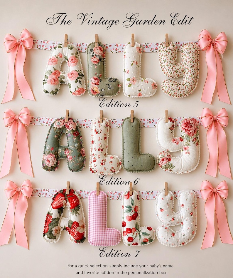 May include: Three horizontal banners labeled The Vintage Garden Edit, Edition 5, Edition 6, and Edition 7. Each banner features fabric letters spelling ALLY, attached to a floral ribbon with wooden clips and pink satin bows on each end.