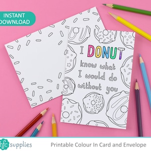 Donut Pun Printable Colour in Card and Envelope 'I Donut Know What I Would Do Without You' Digital Instant Download C013