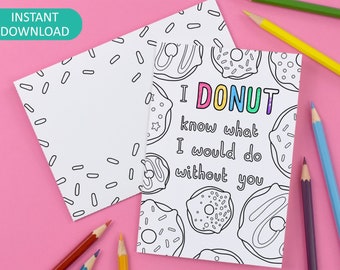 Donut Pun Printable Colour in Card and Envelope 'I Donut Know What I Would Do Without You' Digital Instant Download C013