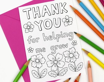 PRINTABLE Colour in 'Thank you for helping me grow' Card, teacher and teaching assistant appreciation | cute kids card Instant Download C002