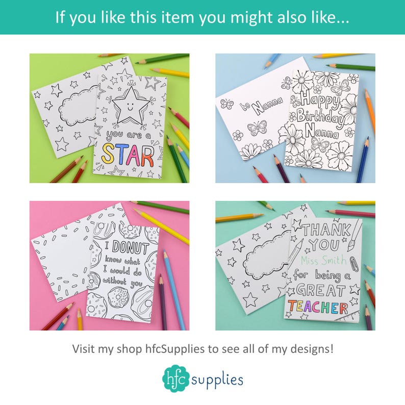May include: Four coloring card designs with various themes. One card says "You are a STAR" with a star graphic. Another says "Happy Birthday Nanna" with floral and butterfly illustrations. A third card says "I DONUT know what I would do without you". The last card says "THANK YOU Miss Smith for being a GREAT TEACHER".