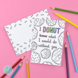 Donut Pun Printable Colour in Card and Envelope 'I Donut Know What I Would Do Without You' - Instant Download C013
