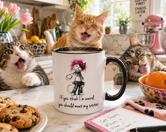 Punk Cat Mug, Sarcastic Sister Quote, Goth Cat Lover Coffee Cup