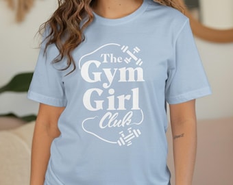 Gym Girl Club Shirt Fitness Motivation Tee Womens Workout Shirt Weightlifting Apparel Gym Life Shirt Fit Girl Gift Athletic T Shirt