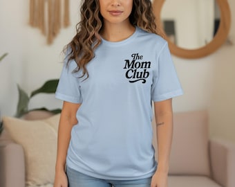 Maglietta divertente Mom Club, maglietta grafica da donna, maglietta Mom Life, regalo per le mamme, maglietta casual umoristica per la festa della mamma