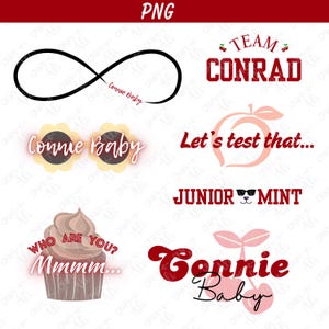 May include: A collection of digital graphics with text and illustrations. Includes an infinity symbol with "Connie Baby", "Team Conrad", "Connie Baby" in sunflower glasses, a peach with "Let's test that...", "Junior Mint", a cupcake with "Who are you? Mmmm...", and "Connie Baby" with cherries.