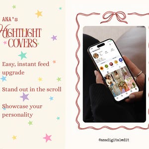 May include: A smartphone screen displaying an Instagram profile, held by a person. The screen shows profile highlights with icons. Text on the image reads "ANA'S HIGHLIGHT COVERS" and "Easy, instant feed upgrade. Stand out in the scroll. Showcase your personality."