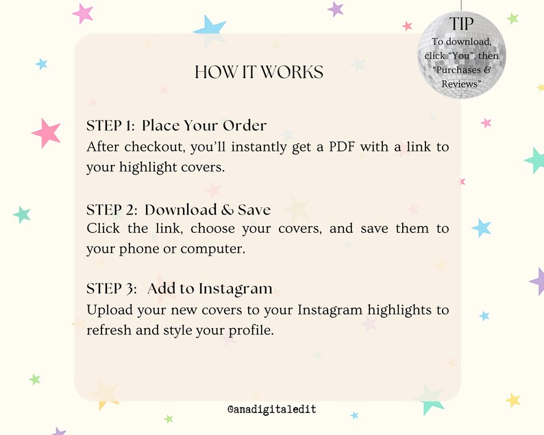 May include: A beige graphic with instructions on how to use Instagram highlight covers. The text reads "HOW IT WORKS" with steps on ordering, downloading, and adding the covers to Instagram. Colorful star and disco ball graphics are included.