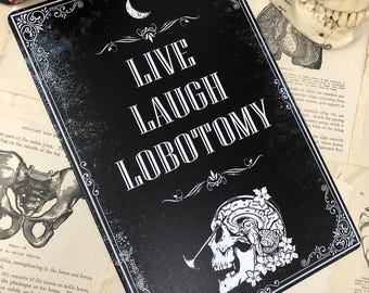 Live Laugh Lobotomy Tin Sign with Nail Holes - Live Laugh Love For The Dark Hearted