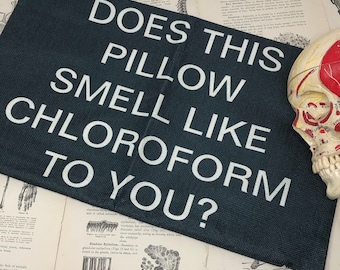 PILLOW CASE - Does This Pillow Smell Like Chloroform To You?