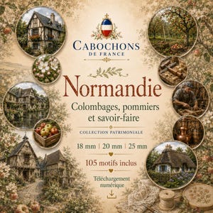 Könnte beinhalten: Eine digitale Download-Sammlung mit dem Titel Cabochons de France Normandie mit 105 Motiven in den Größen 18 mm, 20 mm und 25 mm. Das Design zeigt kreisförmige Vignetten von Fachwerkhäusern, Apfelplantagen und Handwerksszenen auf beigem Grund.
