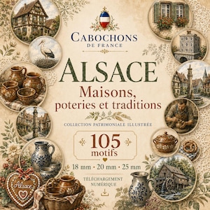 Puede incluir: Una colección digital de 105 motivos titulada Cabochons de France Alsace Maisons, poteries et traditions. La imagen presenta viñetas circulares de arquitectura, alfarería y paisajes alsacianos, con texto que indica tamaños de 18 mm, 20 mm y 25 mm.