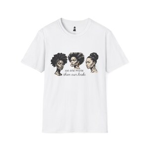 T-shirt souple unisexe autonomisant pour femmes noires - t-shirt amour de soi, chemise d&#39;autonomisation des femmes, t-shirt graphique de la diversité, vêtements féministes,