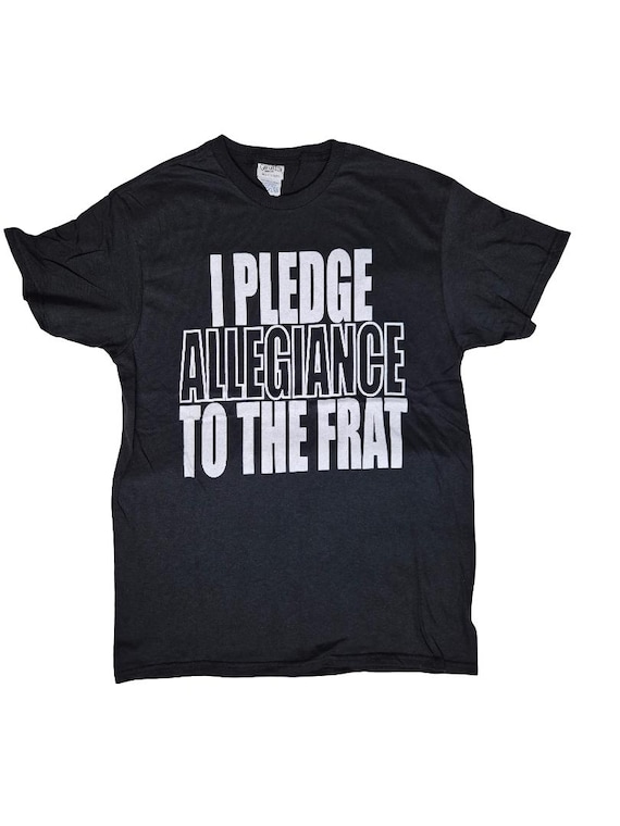 I Pledge Allegiance to the Frat T-shirt: Fraternity & Sorority