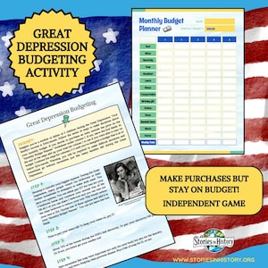May include: A budgeting activity sheet with the title "Great Depression Budgeting Activity" and a "Monthly Budget Planner" form. The text encourages users to make financial decisions during the Great Depression. A yellow banner reads "Make Purchases But Stay on Budget!"