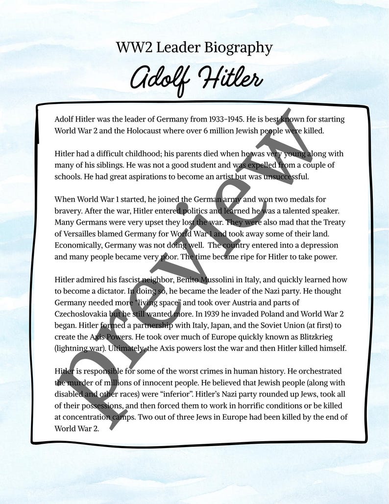 May include: A black and white document titled "WW2 Leader Biography" with the name "Adolf Hitler" in cursive. The document contains biographical information about Adolf Hitler, including his role in World War 2 and the Holocaust.