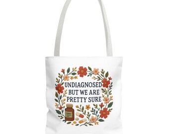 Floral Tote Bag - Undiagnosed But We Are Pretty Sure, Shopping Bag, Cute Daily Carry