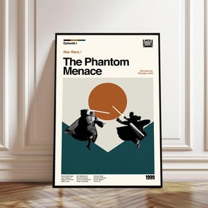 May include: A framed poster for "Star Wars: Episode I - The Phantom Menace." The poster features a minimalist design with two figures wielding lightsabers, set against a teal and beige backdrop with a large orange circle. The year 1999 is displayed.