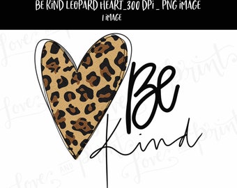Be Kind | Valentine Clipart | Leopard Heart | Love Lights | Sublimation Design | Handdrawn Art | Love Clipart | PNG