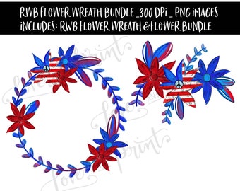 RWB Flower Design Bundle | Red White and Blue Flower Wreath | Land of the Free | Fourth of July Sublimation Design | Peace | America |