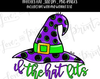 Witch Hat | Halloween Clipart | Halloween Sublimation Design | If the Hat Fits | Digital Download | Handdrawn Art | Sublimation