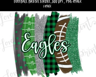 Football Brush Strokes | Eagles | Green and White | Sublimation | Shirt Design | PNG | Digital Design | Football