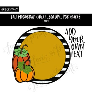 Fall Monogram Circle | Fall Sublimation Design | Pumpkin Monogram | Fall Monogram | Add Your Own Text | Pumpkin Clipart