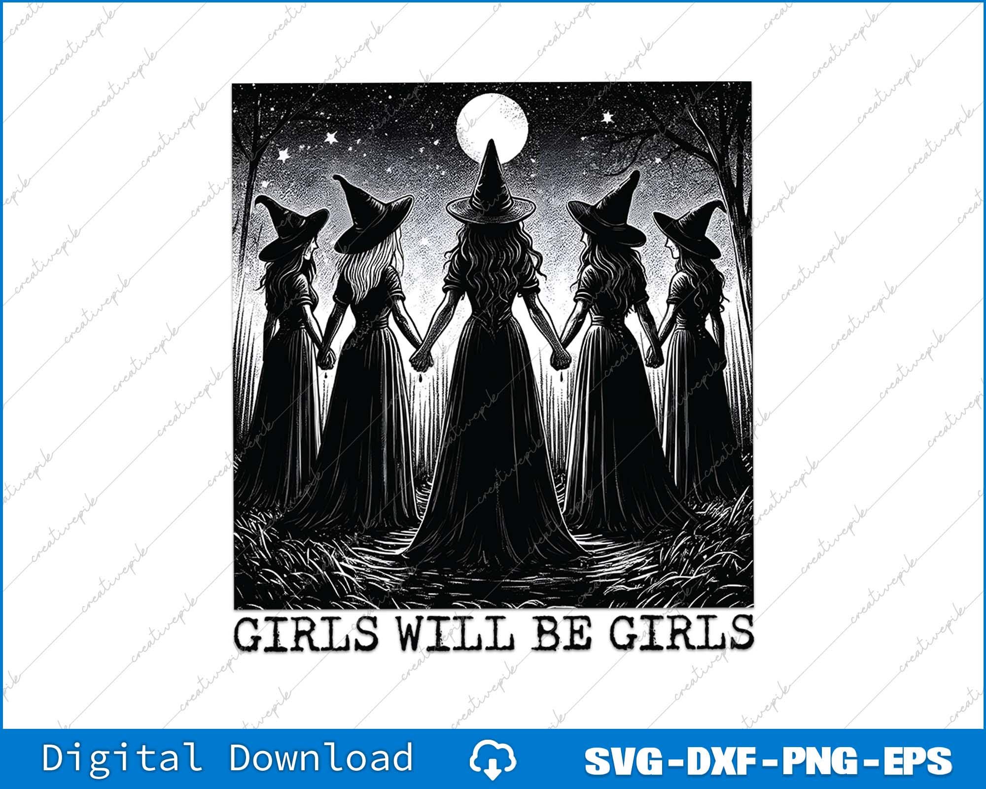 Girls Will Be Girls Funny Halloween Witch Png Digital Files