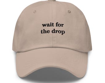Wait for the Drop Embroidered Dad Hat – Funny DJ Meme Rave Cap – EDM Bass Festival Gift – Minimalist Techwear – Unisex Clubwear Hat