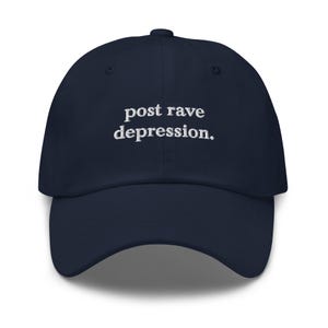 Post Rave Depression Embroidered Dad Hat – EDM Streetwear Cap – Festival Recovery Gift – Unisex Raver Fashion – PLUR Techno Hat