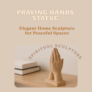 May include: A beige praying hands statue on a wooden shelf. The statue is a sculpture of two hands clasped together in prayer. The image includes the text "Praying Hands Statue" and "Elegant Home Sculpture for Peaceful Spaces".
