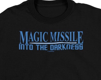 Shoot Magic Missile Into the Darkness RPG Geek Gamer T-Shirt FREE SHIPPING