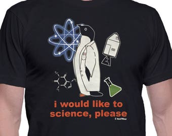 Science Penguin T-Shirt: I Would Like to Science, Please FREE SHIPPING