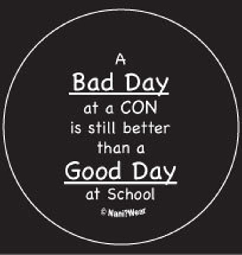 Anime Button 2-Inch Bad Day at Con is Better than a Good Day at School image 2