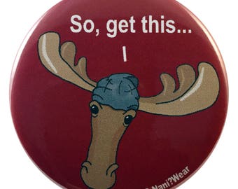 Sam Winchester Moose 2.25 Inch Geek Button So Get This