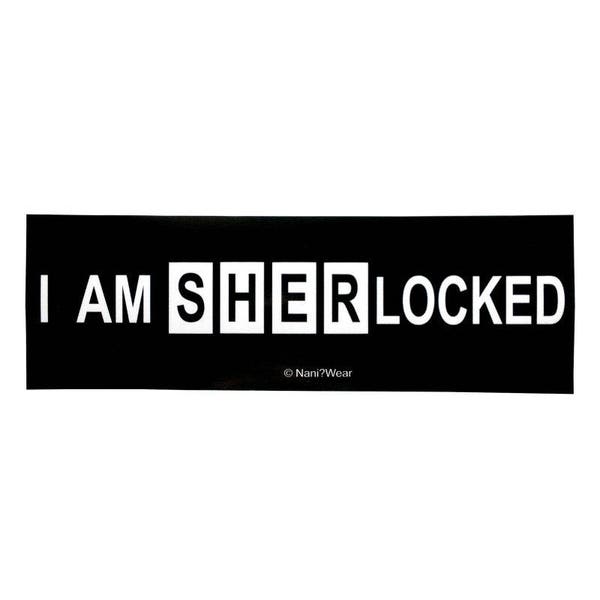 Sherlock Bumper Sticker Decal I am SHERlocked