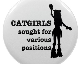 Catgirls Sought for Various Positions 2.25 Inch Button