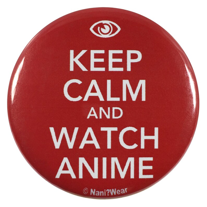 Anime 2.25 Inch Button Keep Calm and Watch Anime image 1