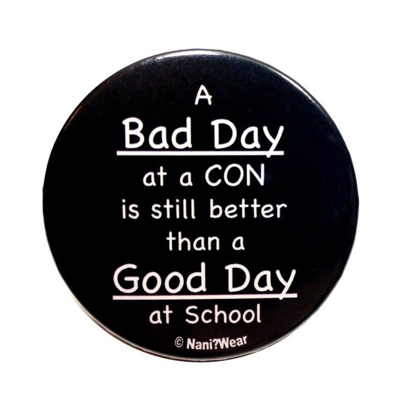 Anime Button 2-Inch Bad Day at Con is Better than a Good Day at School image 1