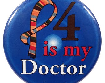 Who 2.25 Inch Fourth Doctor Button 4 Is My Doctor