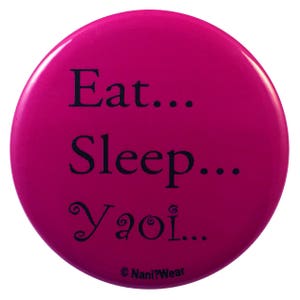 Anime Button 2-Inch - Eat...Sleep...Yaoi...