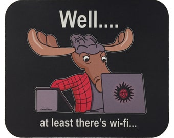 Sam Winchester Moose Geek Mouse Pad At Least There's WiFi