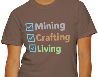 Mining, Crafting, and Living Gamer T-Shirt Honoring Popular Video Games