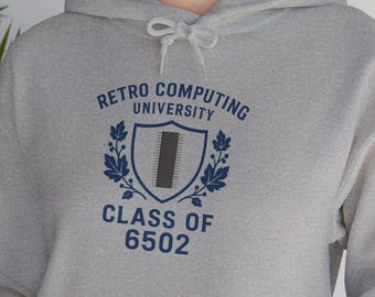 Retro Computing University Class of 6502 Hoodie Celebrating the 8-Bit CPU that Helped Launch Home Computing in the 1970s and 1980s